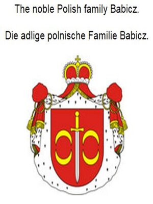 cover image of The noble Polish family Babicz. Die adlige polnische Familie Babicz.